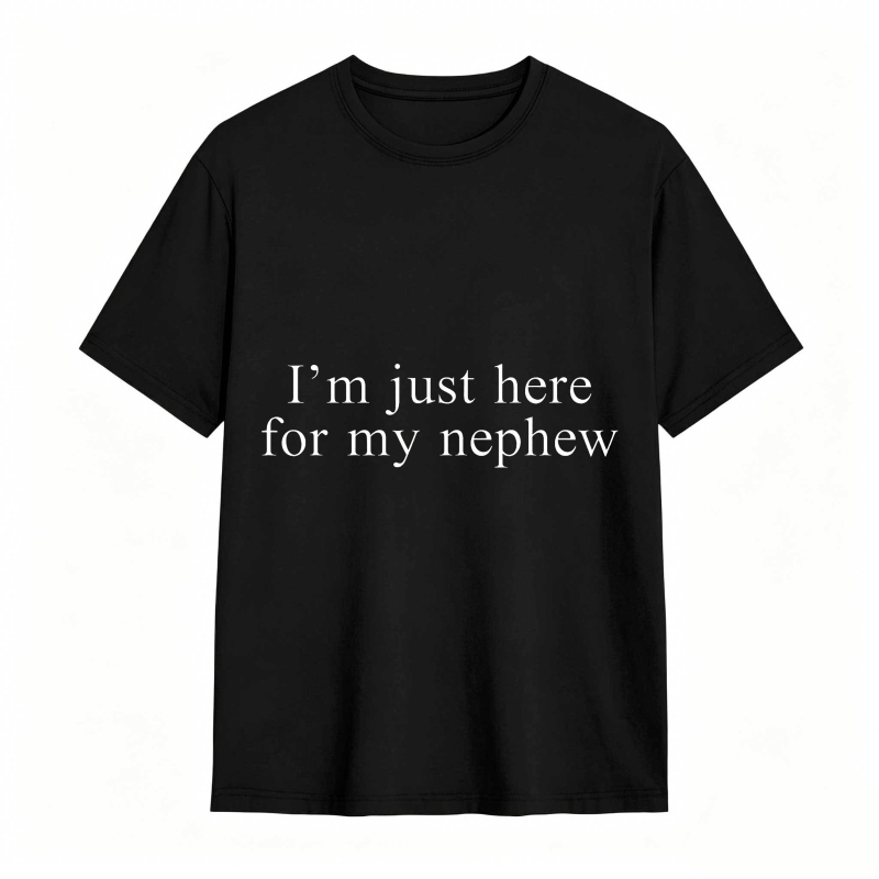 Im Just Here For My Nephew Unisex Classic T-shirt