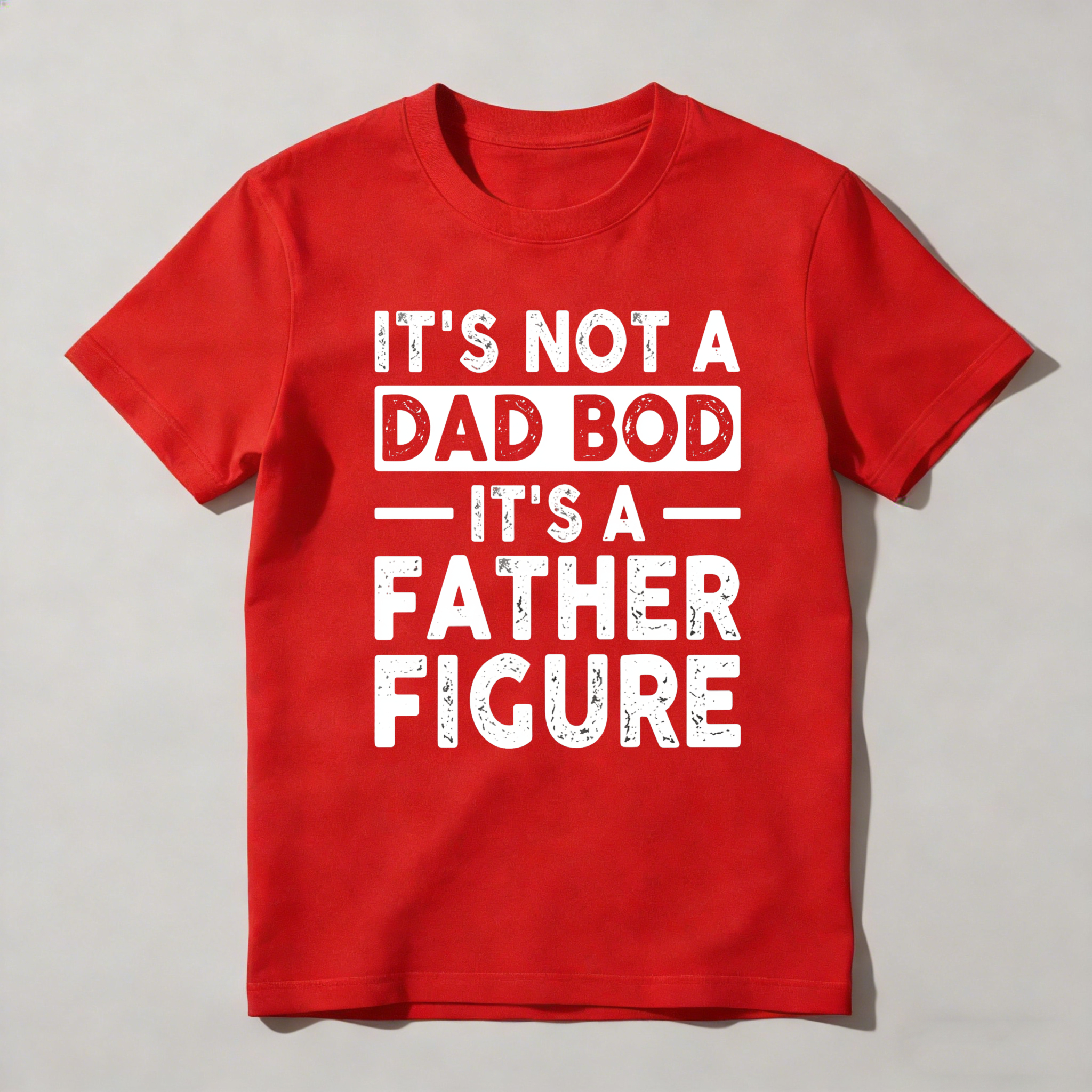 Its Not A Dad Bod Its A Father Figure Unisex Classic T-shirt