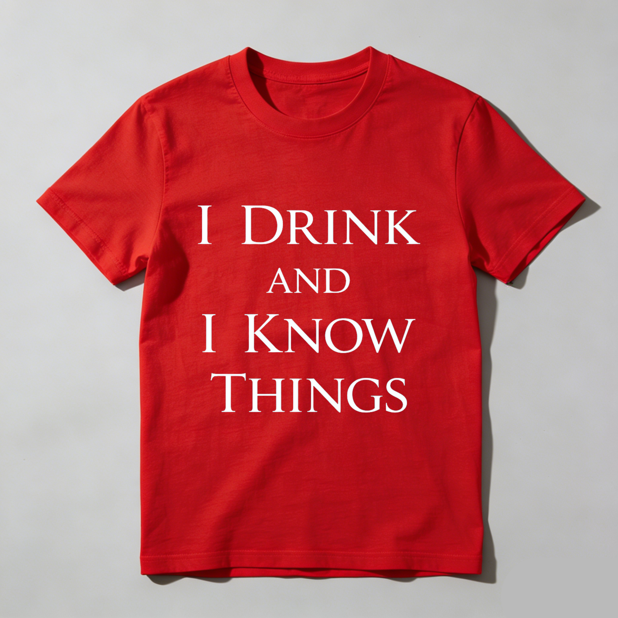 TEECURENT I Drink And I Know Things T Shirt Black Funny Quote Shirt For Men Women Game Of Thrones Inspired Apparel Casual Wear