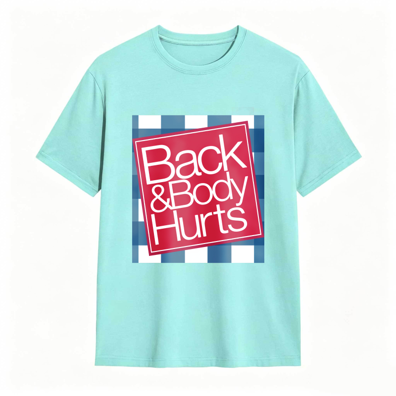 Back And Body Hurts Funny T-shirt for Men