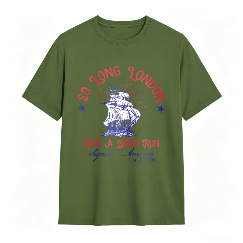 So Long London Had A Good Run Signed America 1776 Ship And Fireworks Design Unisex Classic T-shirt