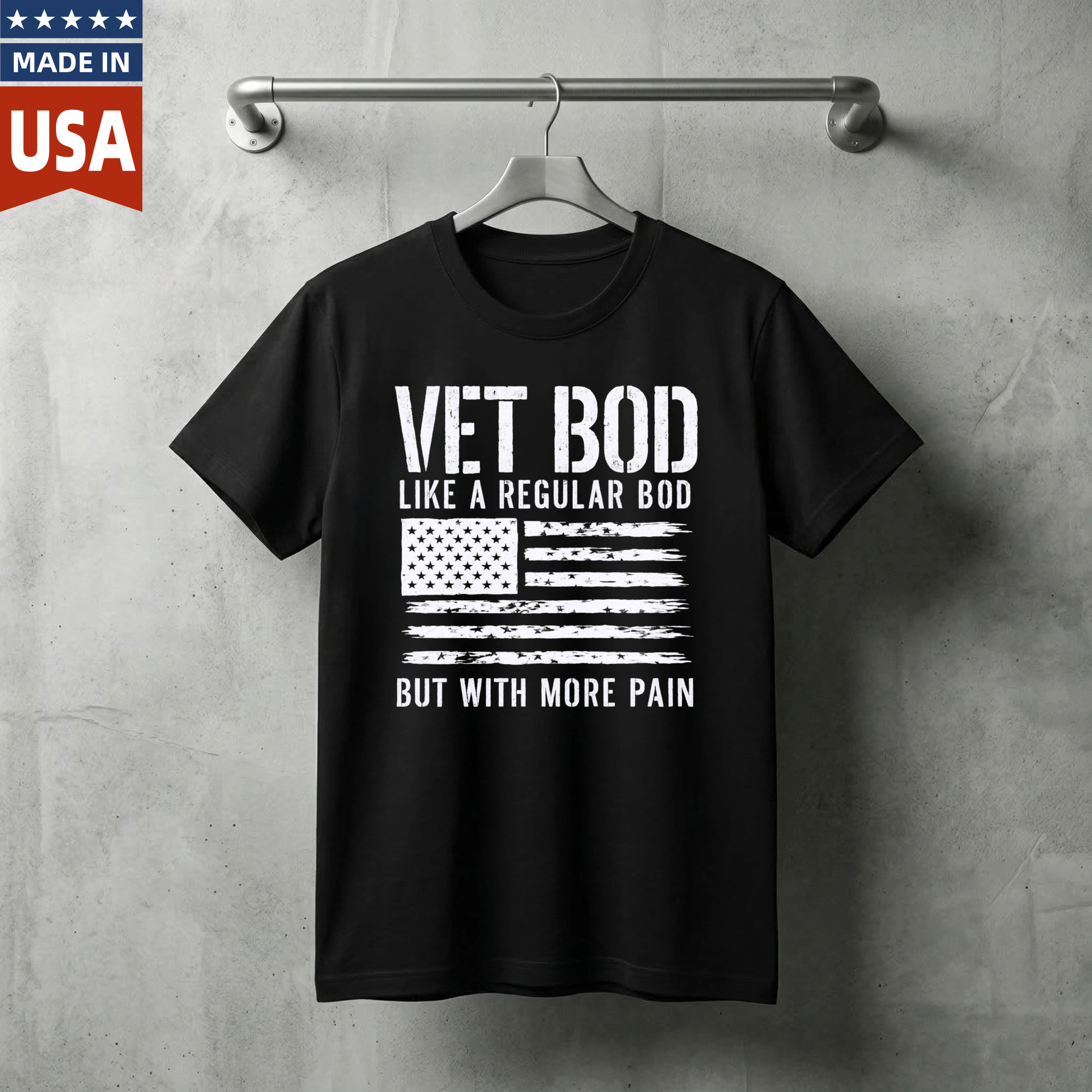 Vet Bod Like A Regular Bod But With More Pain American Flag T-Shirt Made In Usa