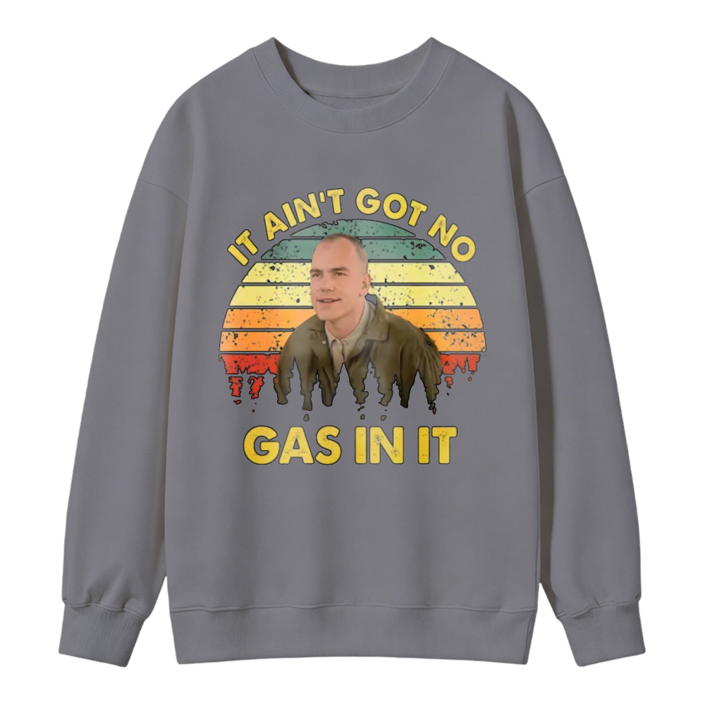 It Ain T Got No Gas In It Vintage Retro Sunset Sweatshirt