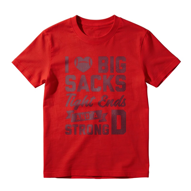 I Love Big Sacks Tight Ends And A Strong D Unisex Classic T-shirt