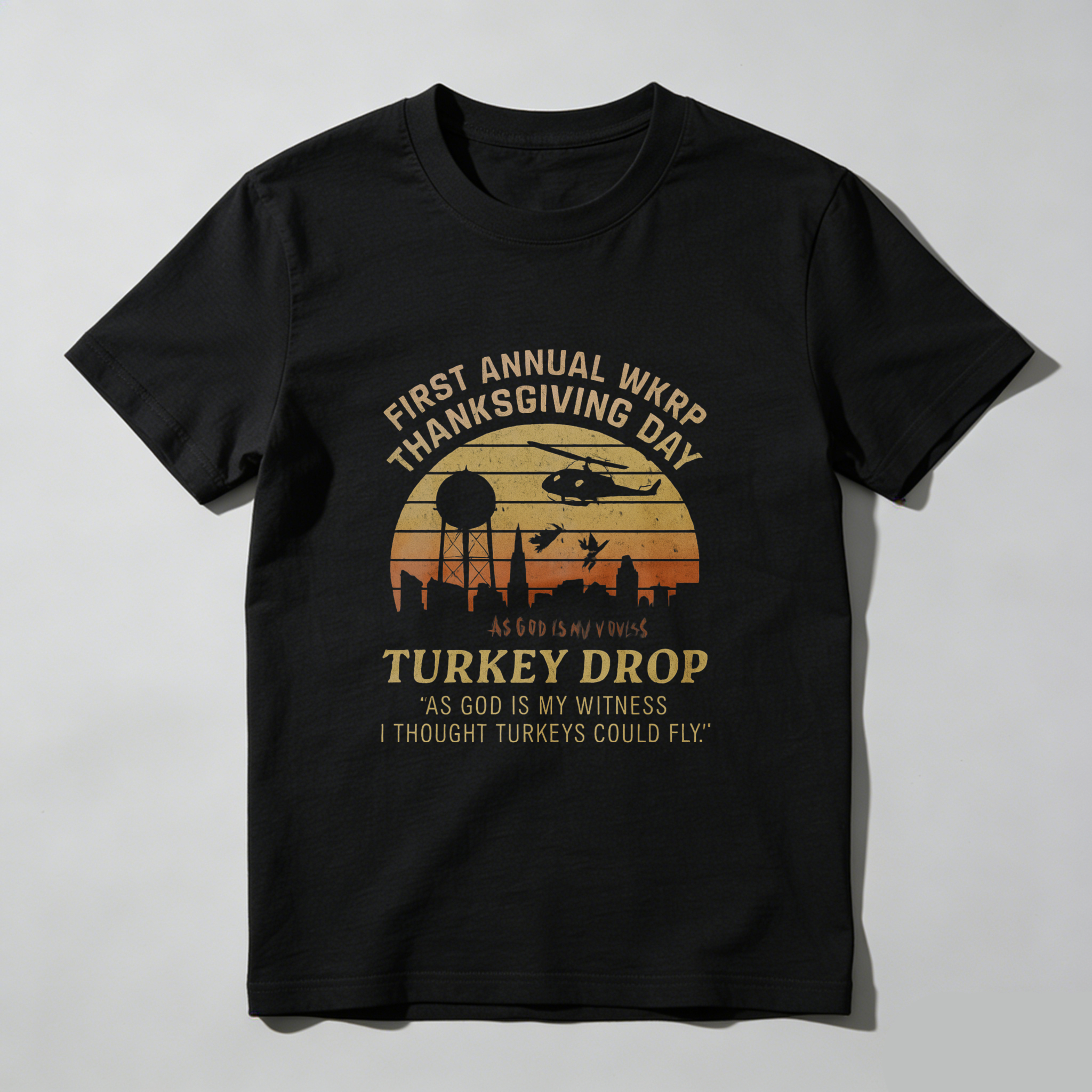 First Annual Wkrp Thanksgiving Day Turkey Drop As God Is My Witness I Thought Turkeys Could Fly T Shirt Made In Usa