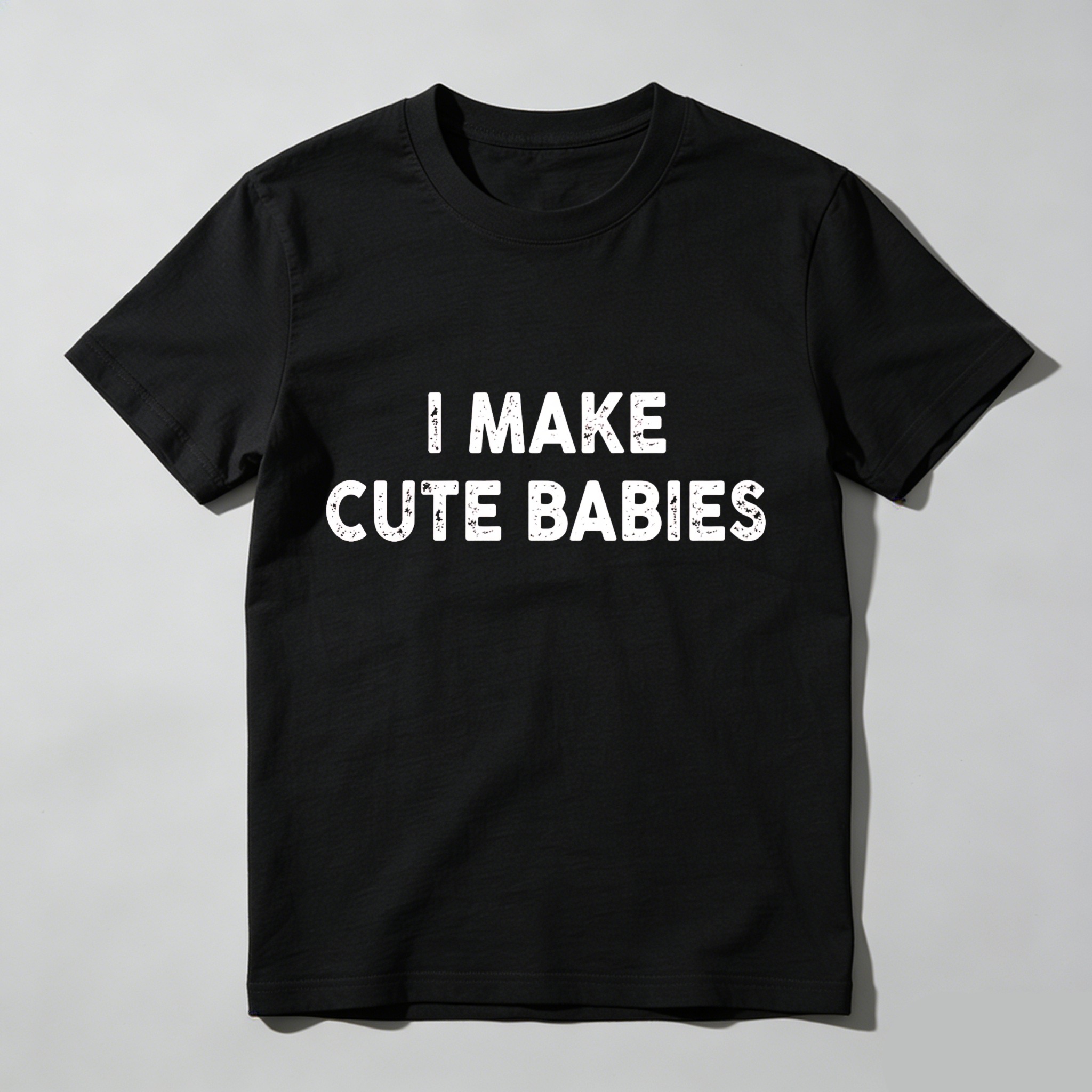 I Make Cute Babies Unisex Classic T-shirt