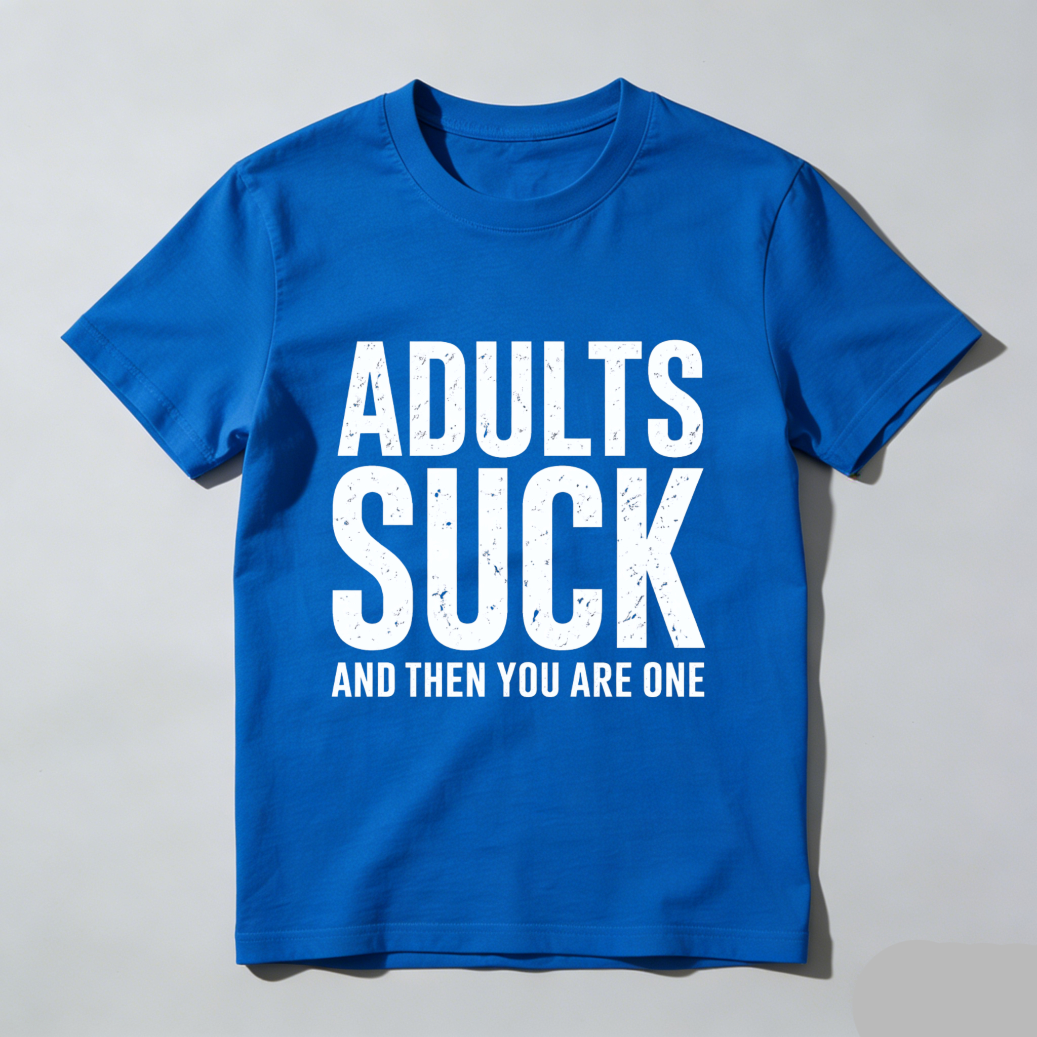 TEECURENT Adults Suck And Then You Are One Funny T-Shirt For Men Women Humor Statement Graphic Tee Shirt WOMEN