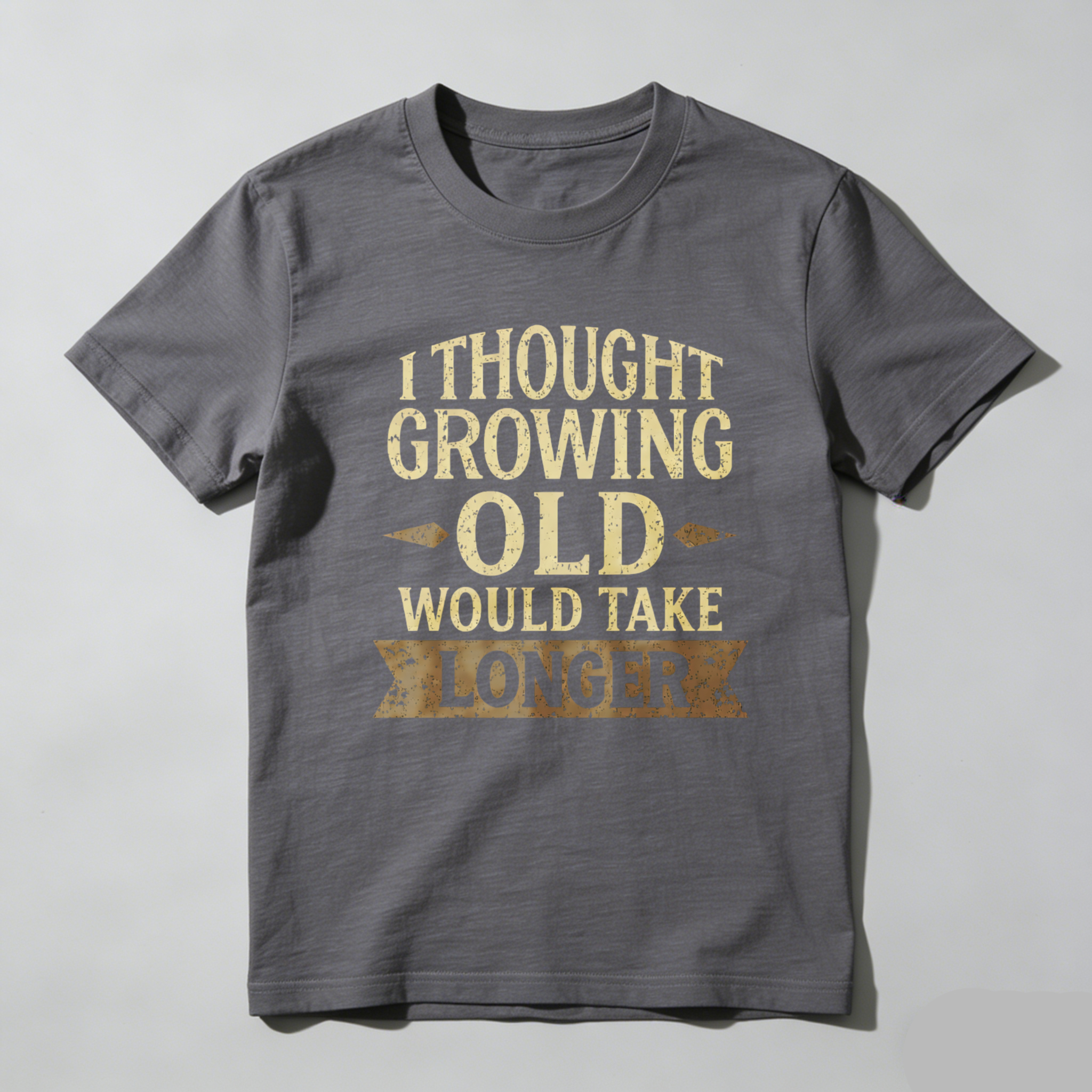 TEECURENTI Thought Growing Old Would Take Longer T Shirt Funny Humor Adult Gift For Men Women Casual Wear Black Cotton Top-TeeCurent