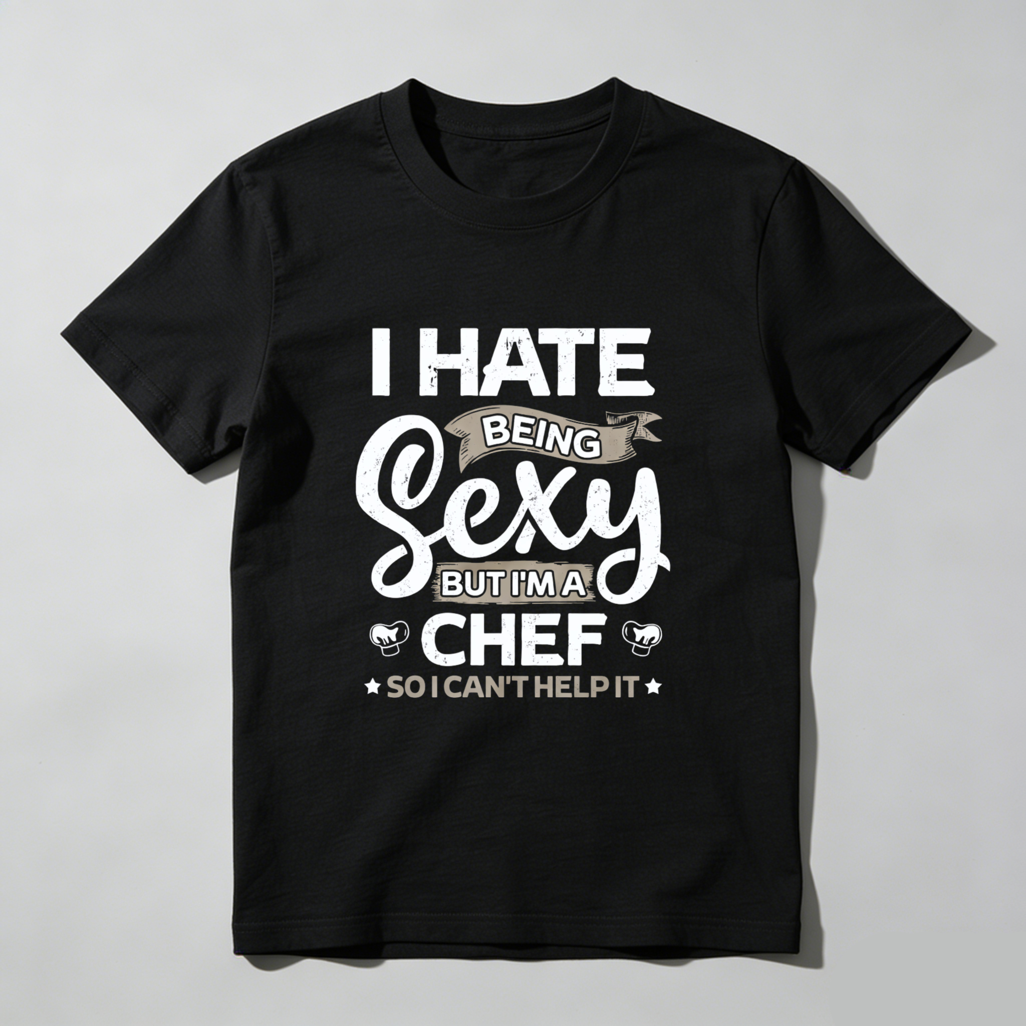 TEECURENT I Hate Being Sexy But Im A Chef So I Cant Help It T Shirt WOMEN