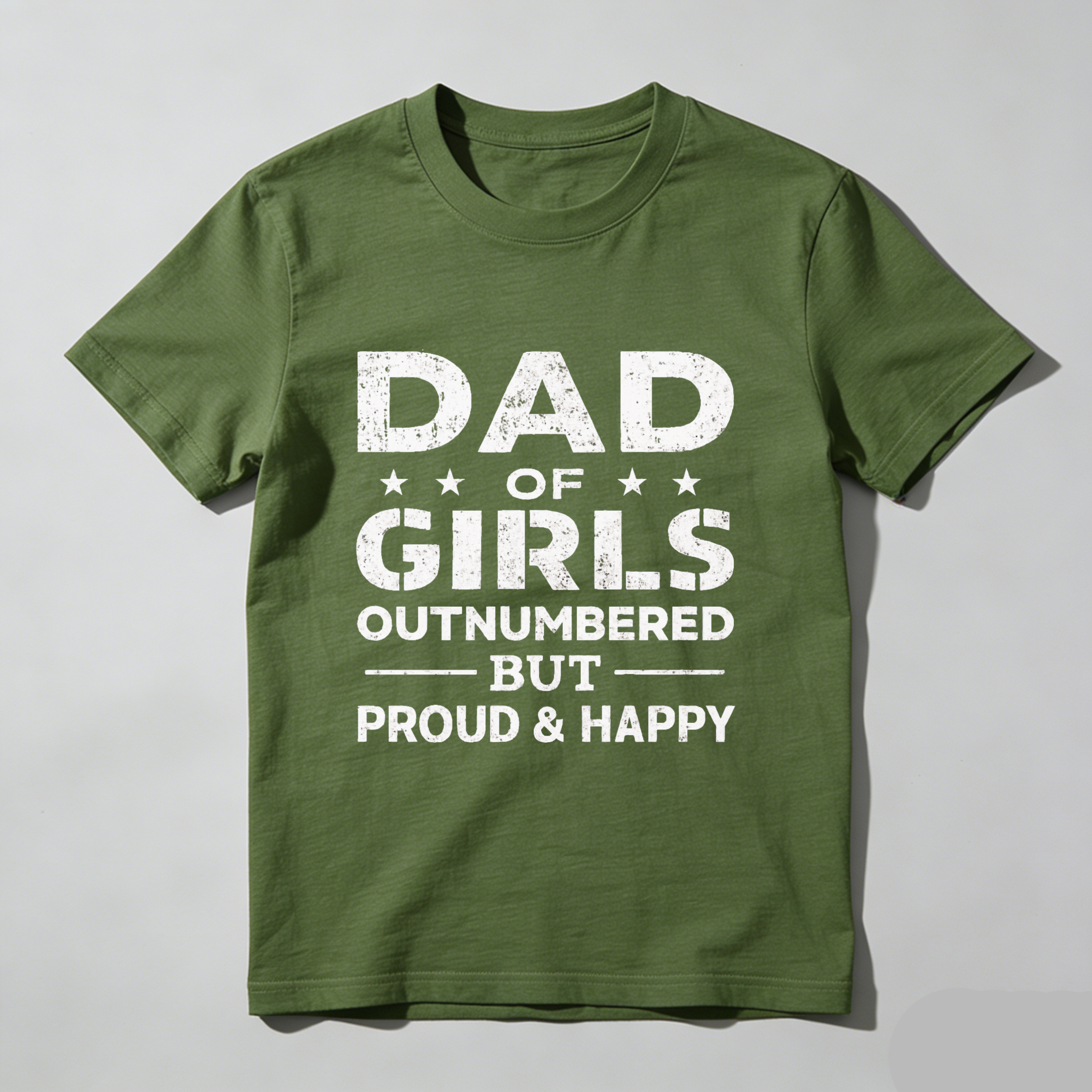 Dad Of Girls Outnumbered But Proud And Happy T Shirt Made In Usa