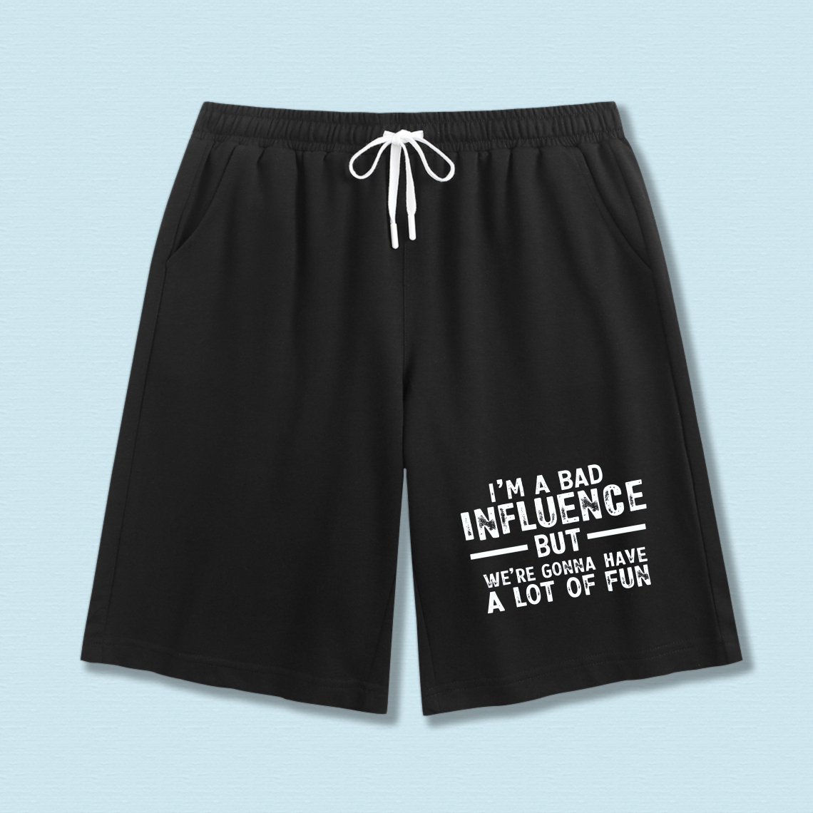 TEECURENT I M A Bad Influence But Were Gonna Have A Lot Of Fun Men S Shorts Athletic Workout Sweatpants Casual Drawstring Pants