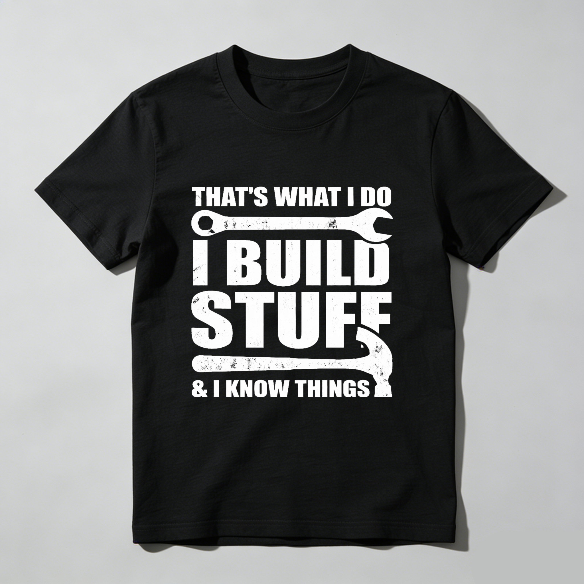 Thats What I Do I Build Stuff And I Know Things T Shirt For Men Women Construction Worker Mechanic Garage Gift