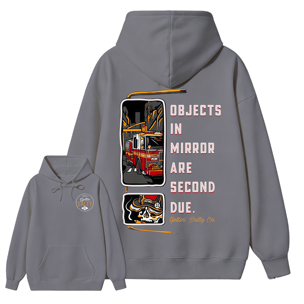 “Objects in Mirror Are Second Due” Fire Truck Graphic, Gift for Firefighters, Dad, Husband HOODIE