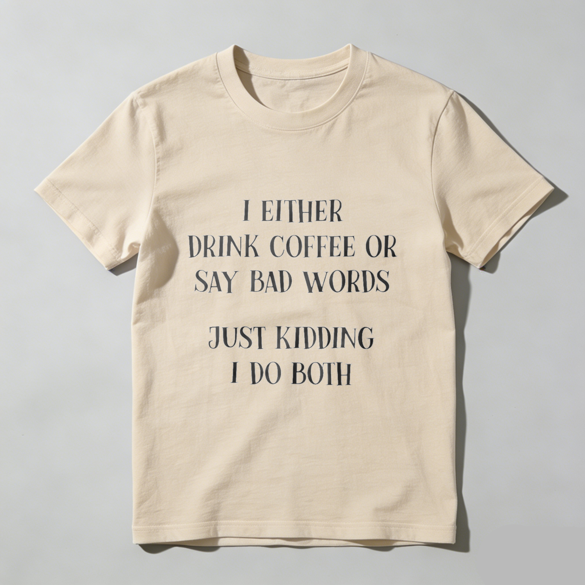 TEECURENT I Either Drink Coffee Or Say Bad Words Just Kidding I Do Both Funny T-Shirt WOMEN
