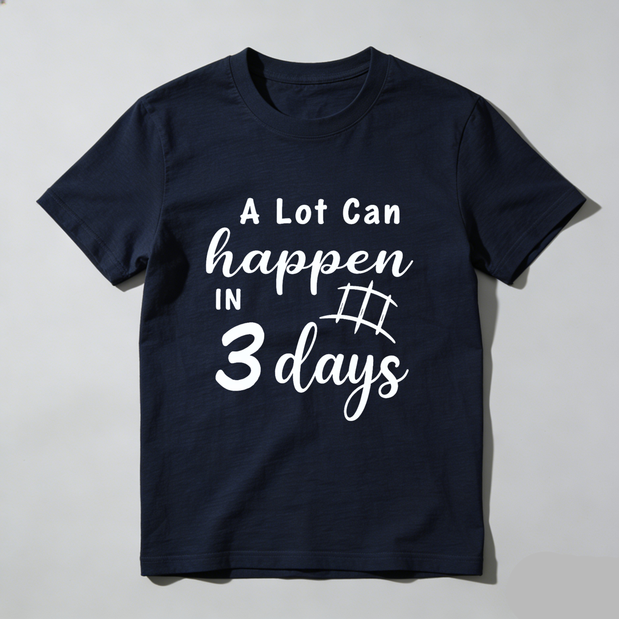 TEECURENT A Lot Can Happen In 3 Days T Shirt Motivational Quote Graphic Tee For Men Women Unisex Casual Wear WOMEN