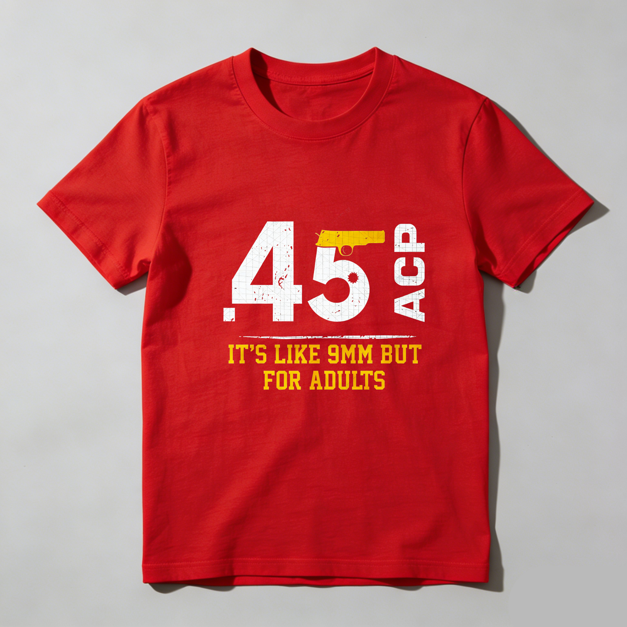 TEECURENT 45 Acp It's Like 9mm But For Adults Pure Cotton Short Sleeve T Shirt-TeeCurent