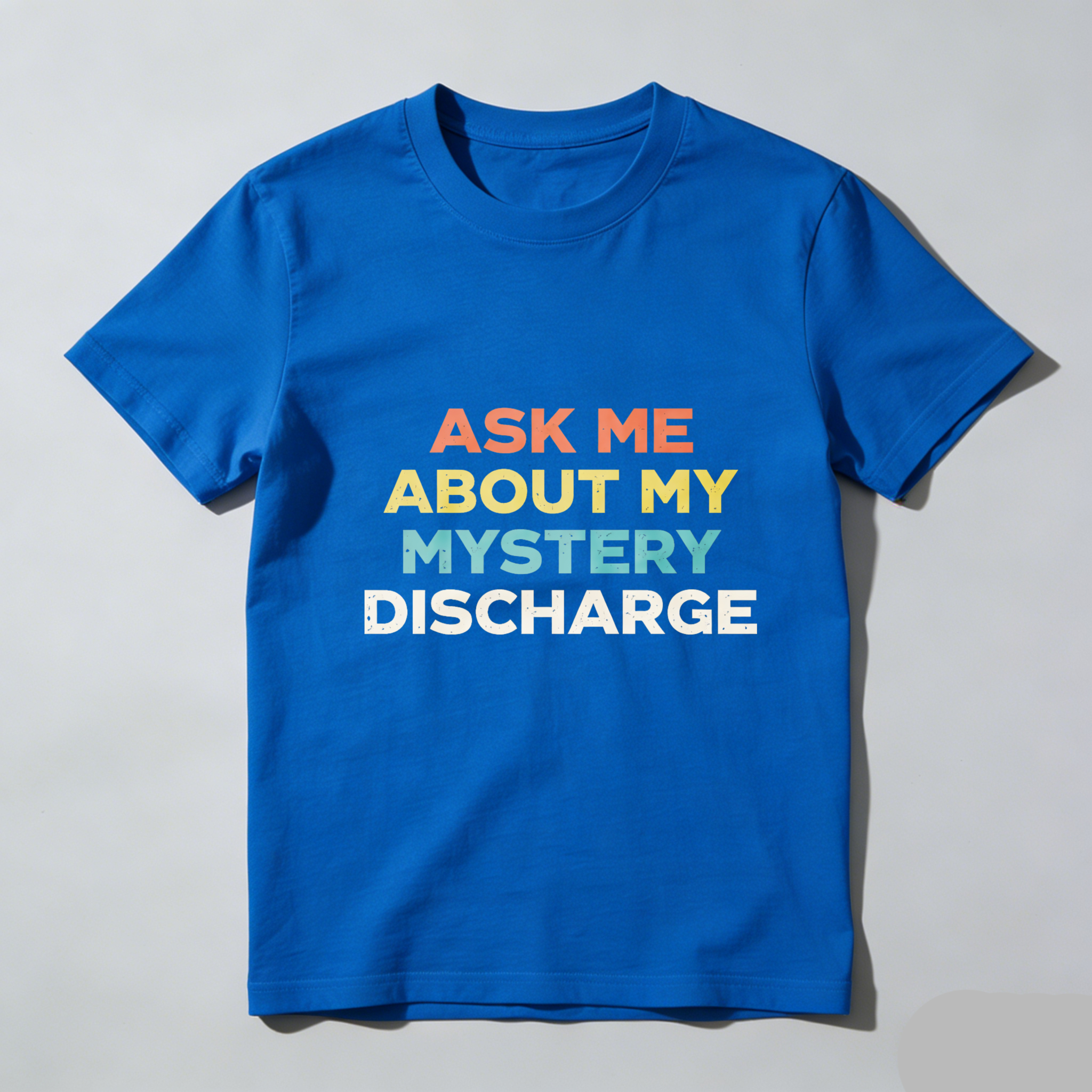 TEECURENTAsk Me About My Mystery Discharge T Shirt Funny Humor Statement Graphic Tee Black Colorful Text Design Unisex Casual Wear-TeeCurent