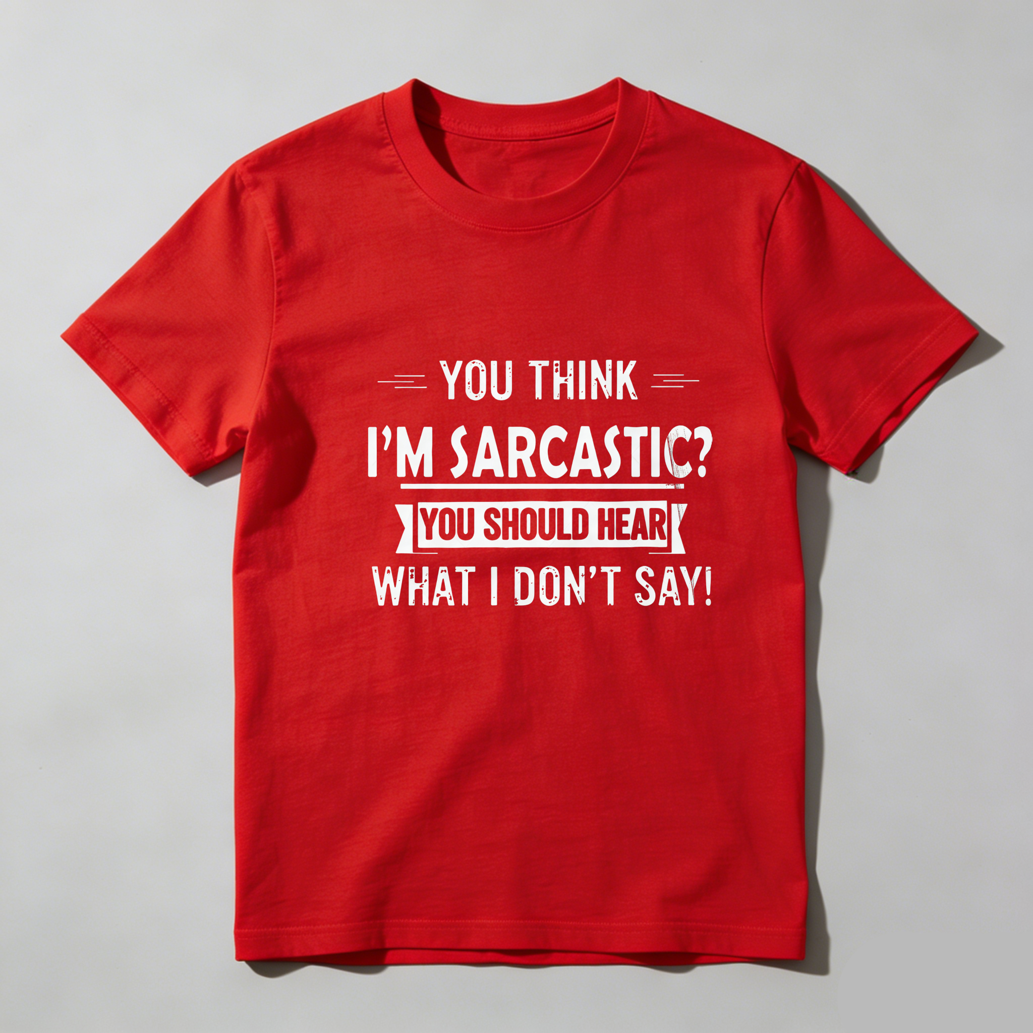 TEECURENT You Think Im Sarcastic You Should Hear What I Dont Say Pure Cotton Short Sleeve T Shirt-TeeCurent