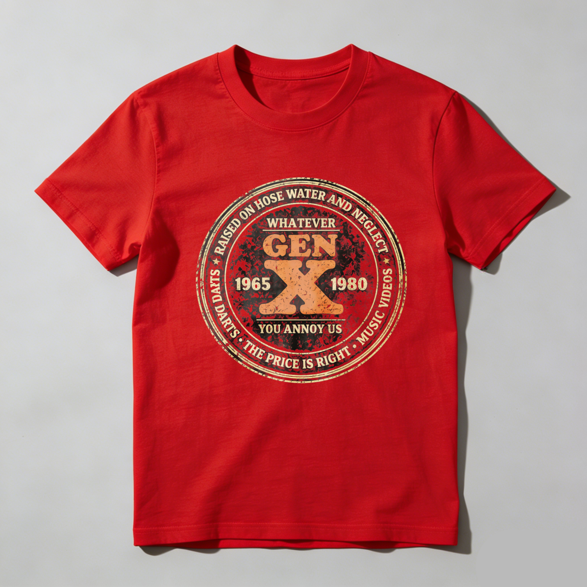 TEECURENTGen X T Shirt 1965 1980 Generation X Tee Whatever You Annoy Us Music Videos The Price Is Right Based On Hose Water And Neglect Darts-TeeCurent