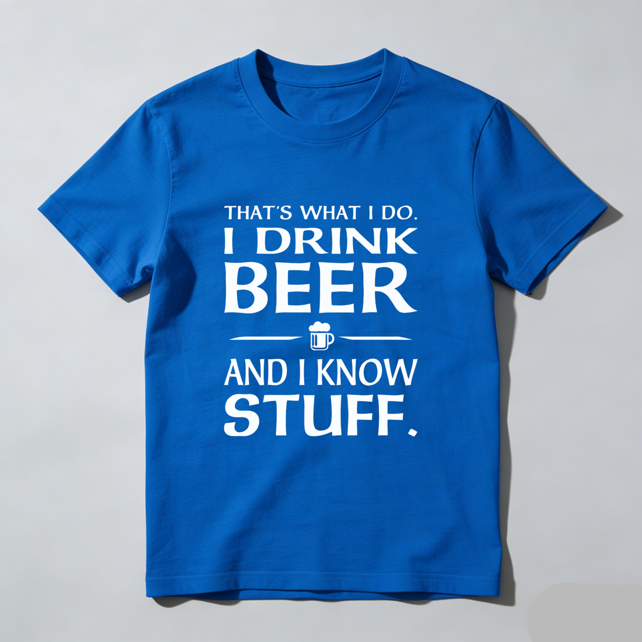 TEECURENT That's What I Do I Drink Beer And I Know Stuff T-Shirt WOMEN