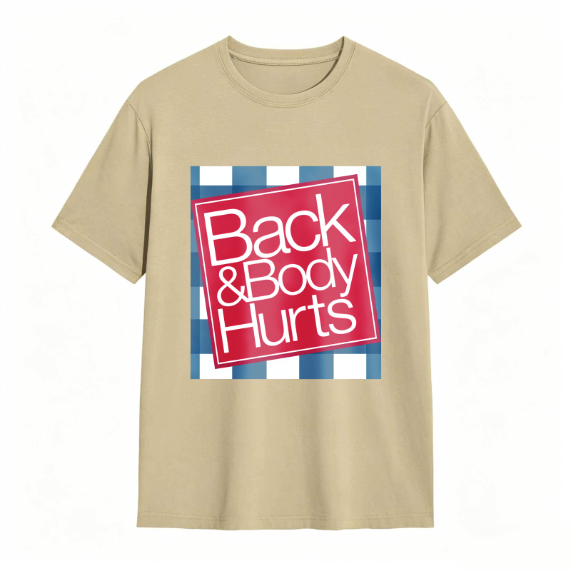 Back And Body Hurts Funny T-shirt for Men