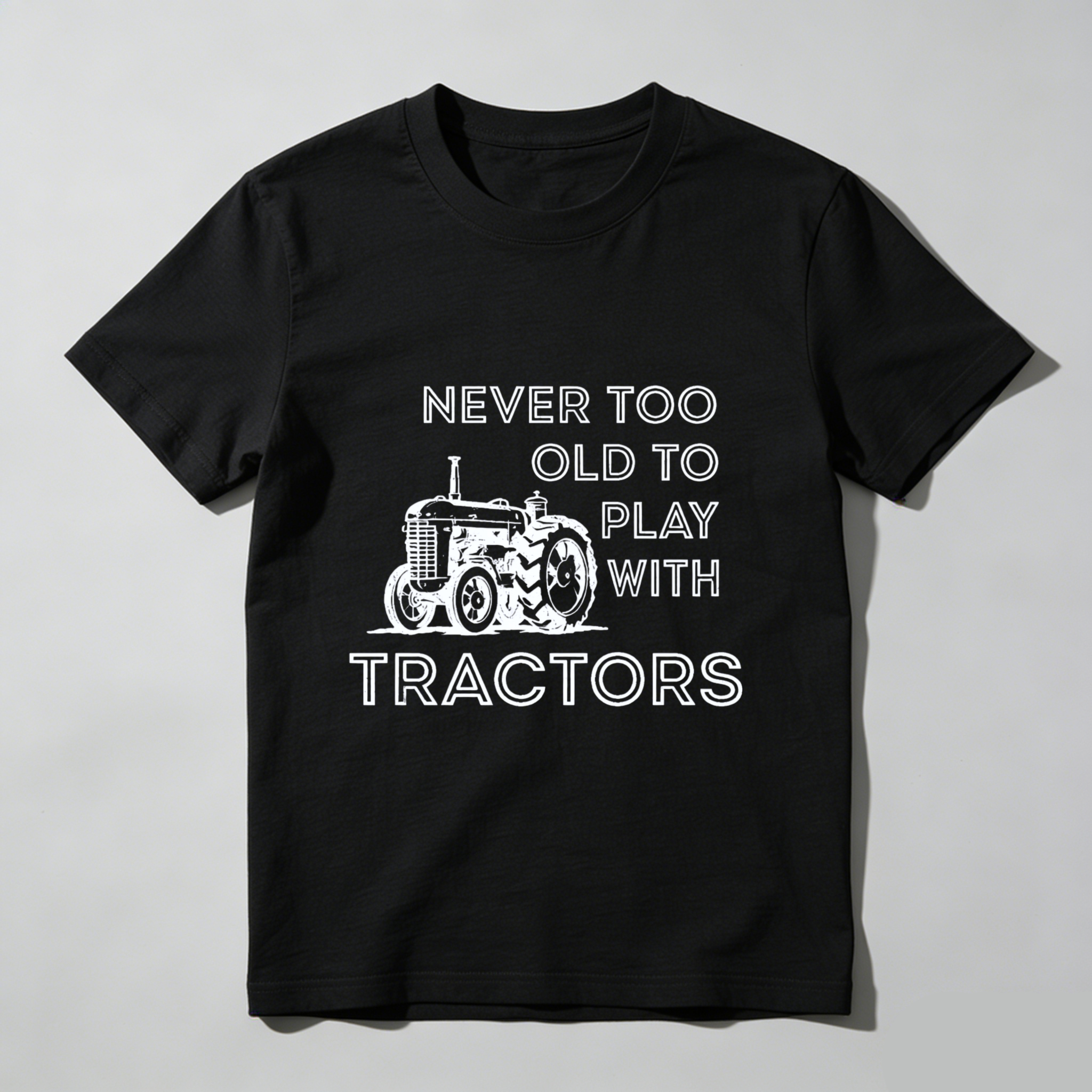 Never Too Old To Play With Tractors T-Shirt Farming Tractor Lover Gift For Men Women Black Cotton Shirt