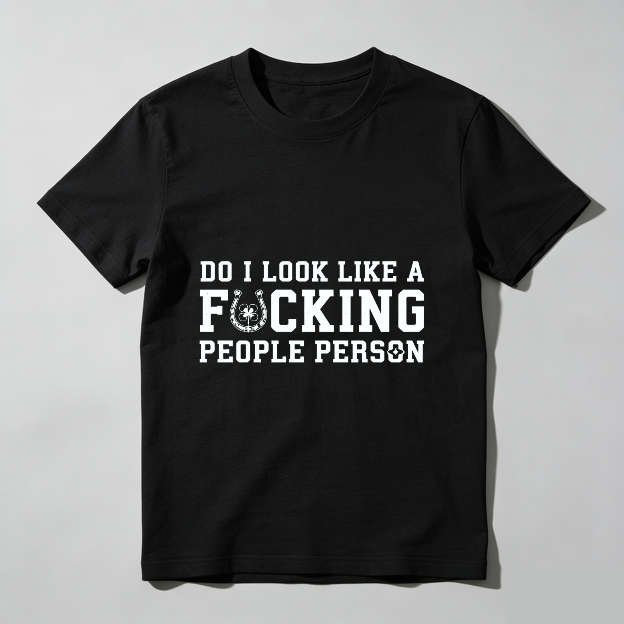 TEECURENT Do I Look Like A Fucking People Person T Shirt Funny Sarcastic Humor Statement Tee Men Women Unisex Casual Wear