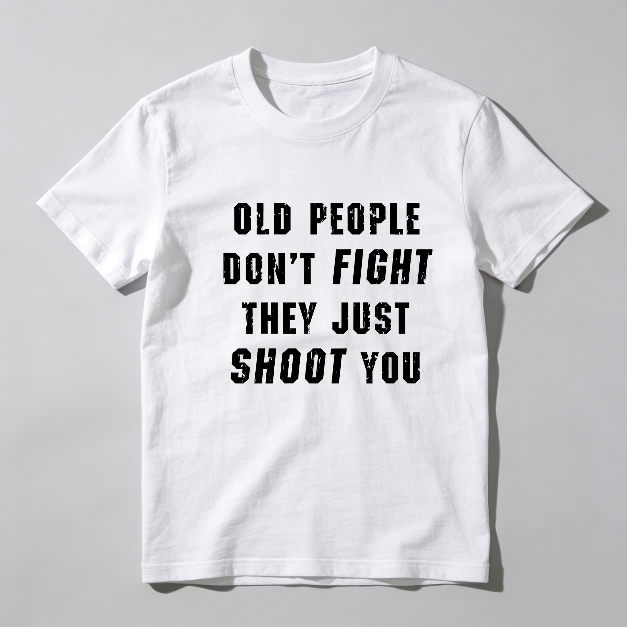 TEECURENT Old People Dont Fight They Just Shoot You Pure Cotton Short Sleeve T Shirt-TeeCurent