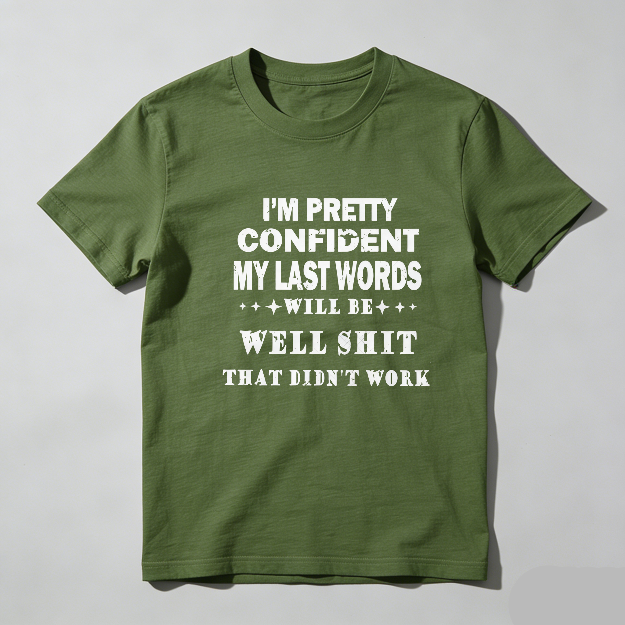 TEECURENT I M Pretty Confident My Last Words Will Be Well Shit That Didnt Work Pure Cotton Short Sleeve T Shirt-TeeCurent