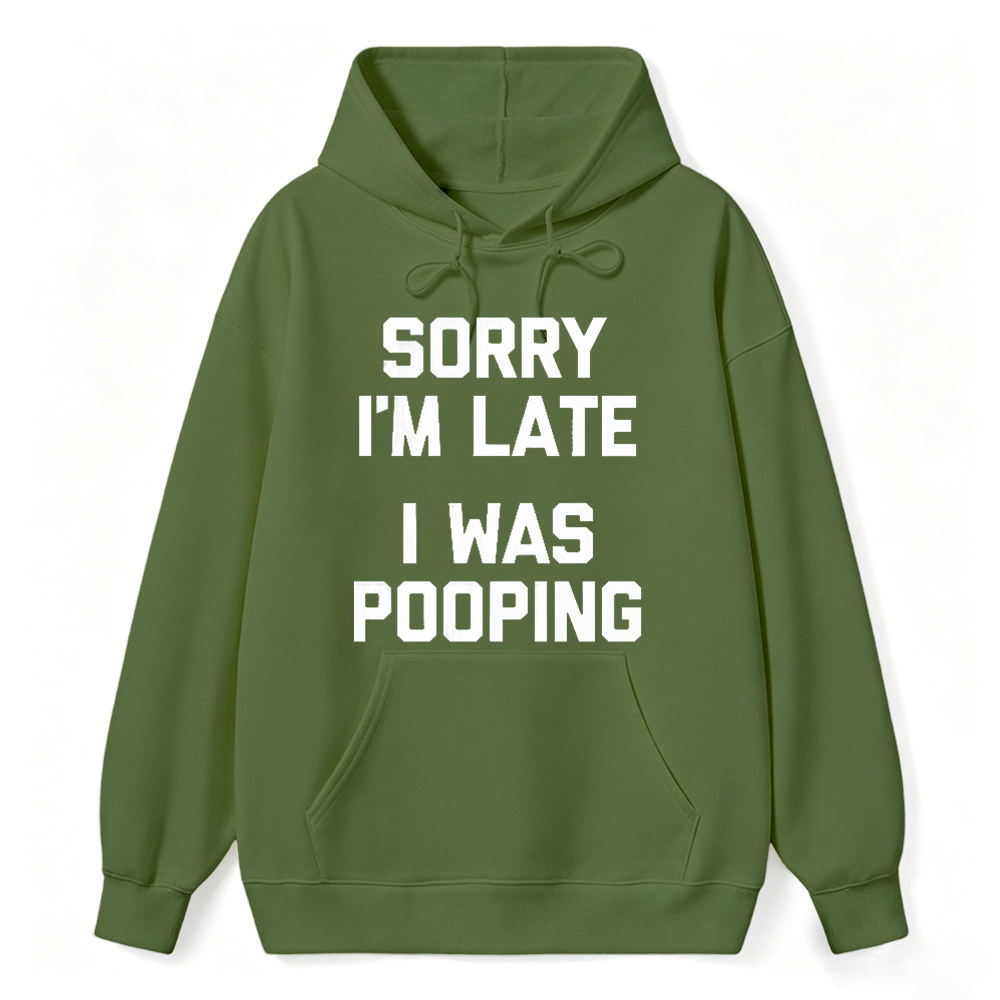 Sorry I M Late I Was Pooping Unisex Classic Hoodie