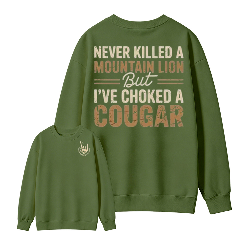 Never Killed a Mountain Lion But I have Choked a Cougar Funny Quote T-Shirt