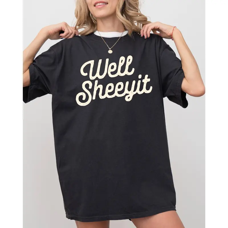 Well Sheeyit, Funny, Vulgar, Crude Shirt, Women's Comfort Color Tee, Tshirt