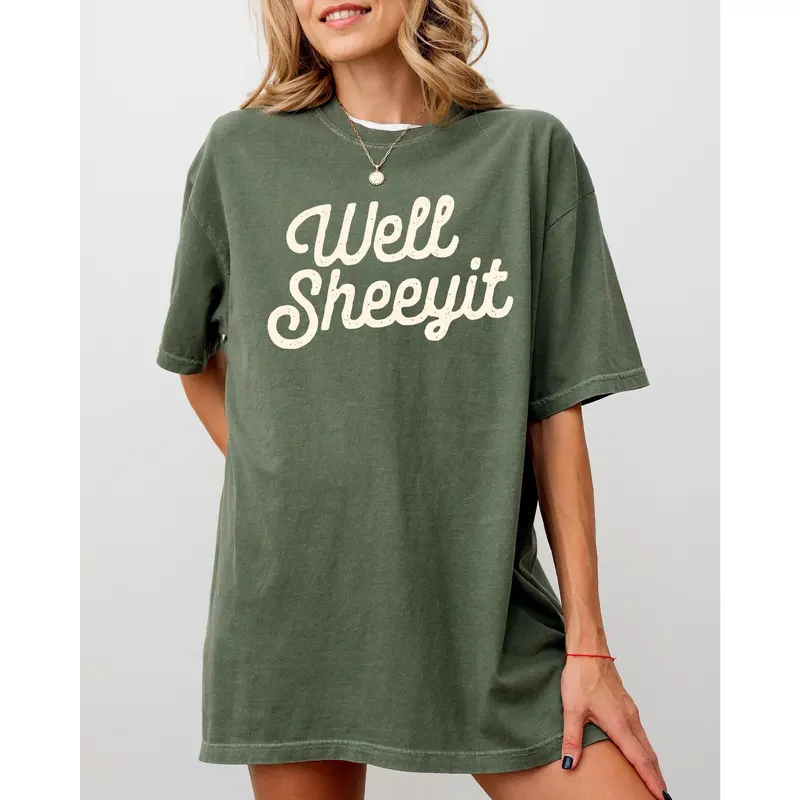 Well Sheeyit, Funny, Vulgar, Crude Shirt, Women's Comfort Color Tee, Tshirt