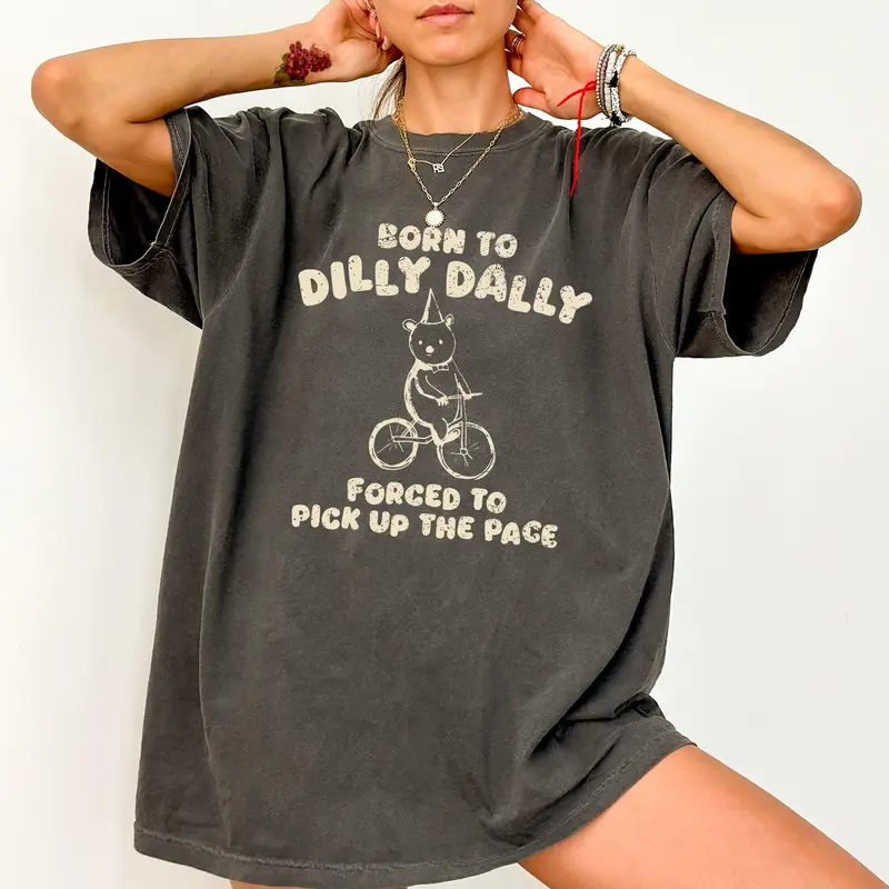 Born To Dilly Dally, Bear, Meme, Aesthetic, Funny, Comfort Colors Tshirt, Women's Crew Neck, Crewneck