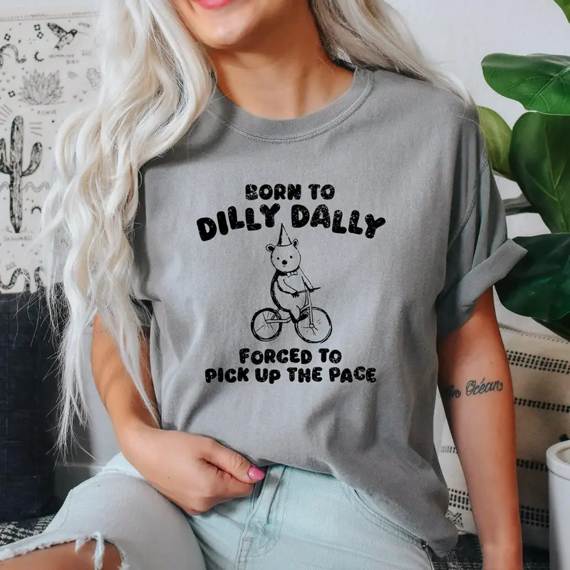 Born To Dilly Dally, Bear, Meme, Aesthetic, Funny, Comfort Colors Tshirt, Women's Crew Neck, Crewneck