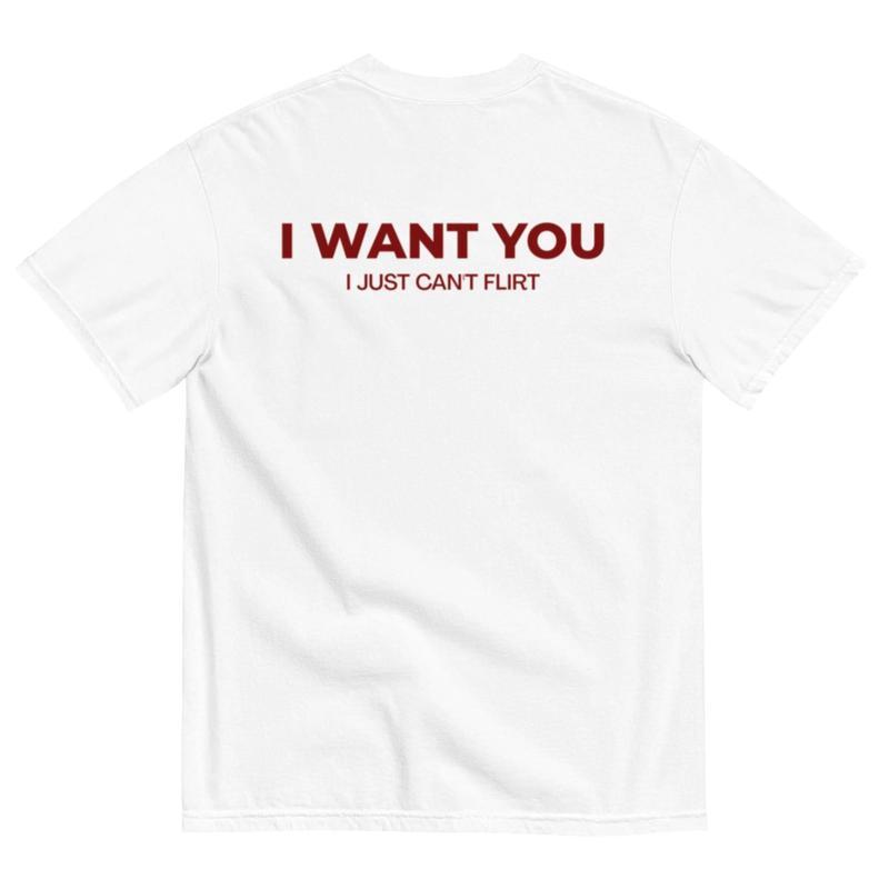 Funny Streetwear Graphic Tee – “I WANT YOU" Statement T-Shirt for Men & Women, Gift for Her and Him