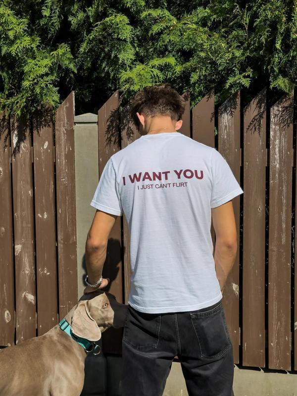 Funny Streetwear Graphic Tee – “I WANT YOU" Statement T-Shirt for Men & Women, Gift for Her and Him
