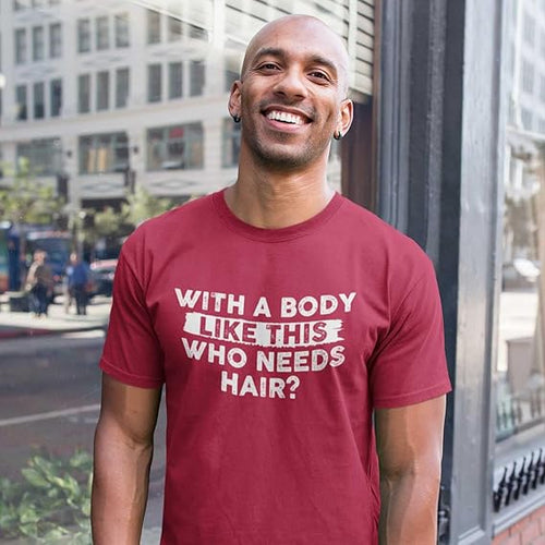 With A Body Like This Who Needs Hair Unisex Classic T-shirt