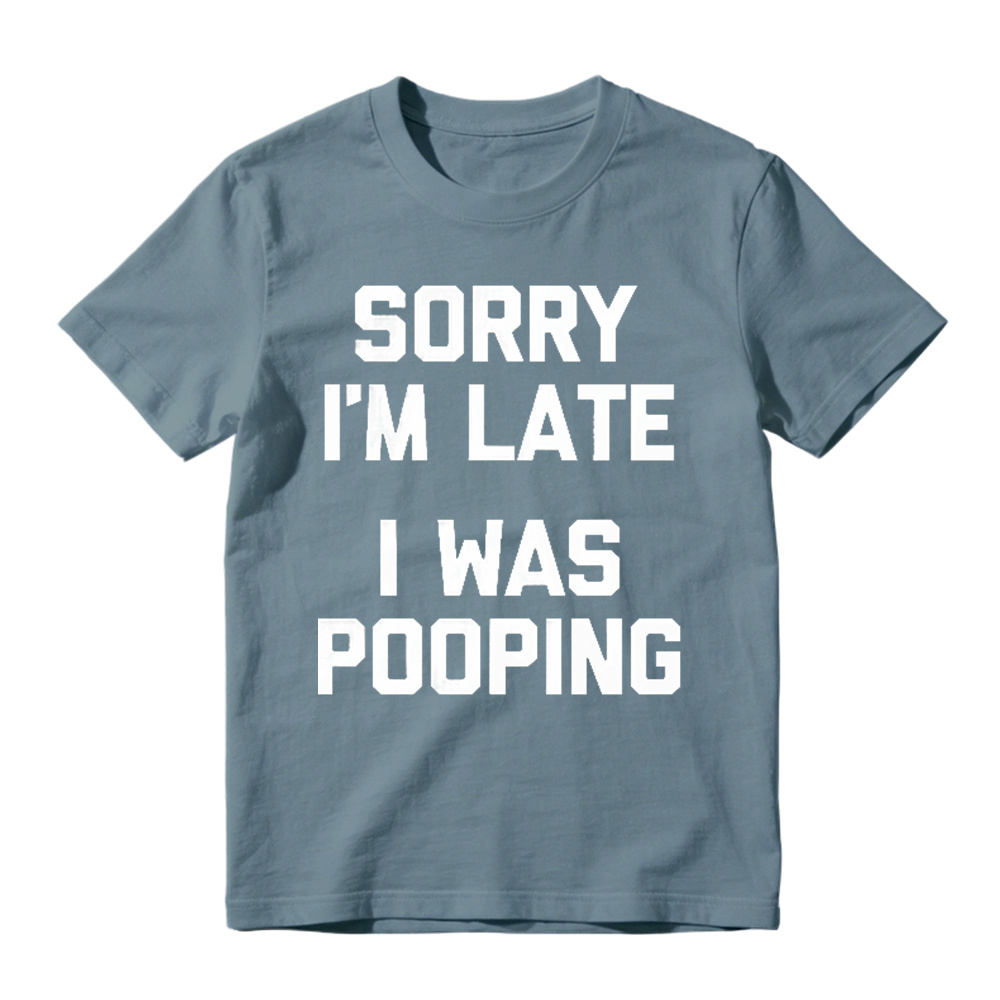 Sorry I M Late I Was Pooping Unisex Classic T-shirt