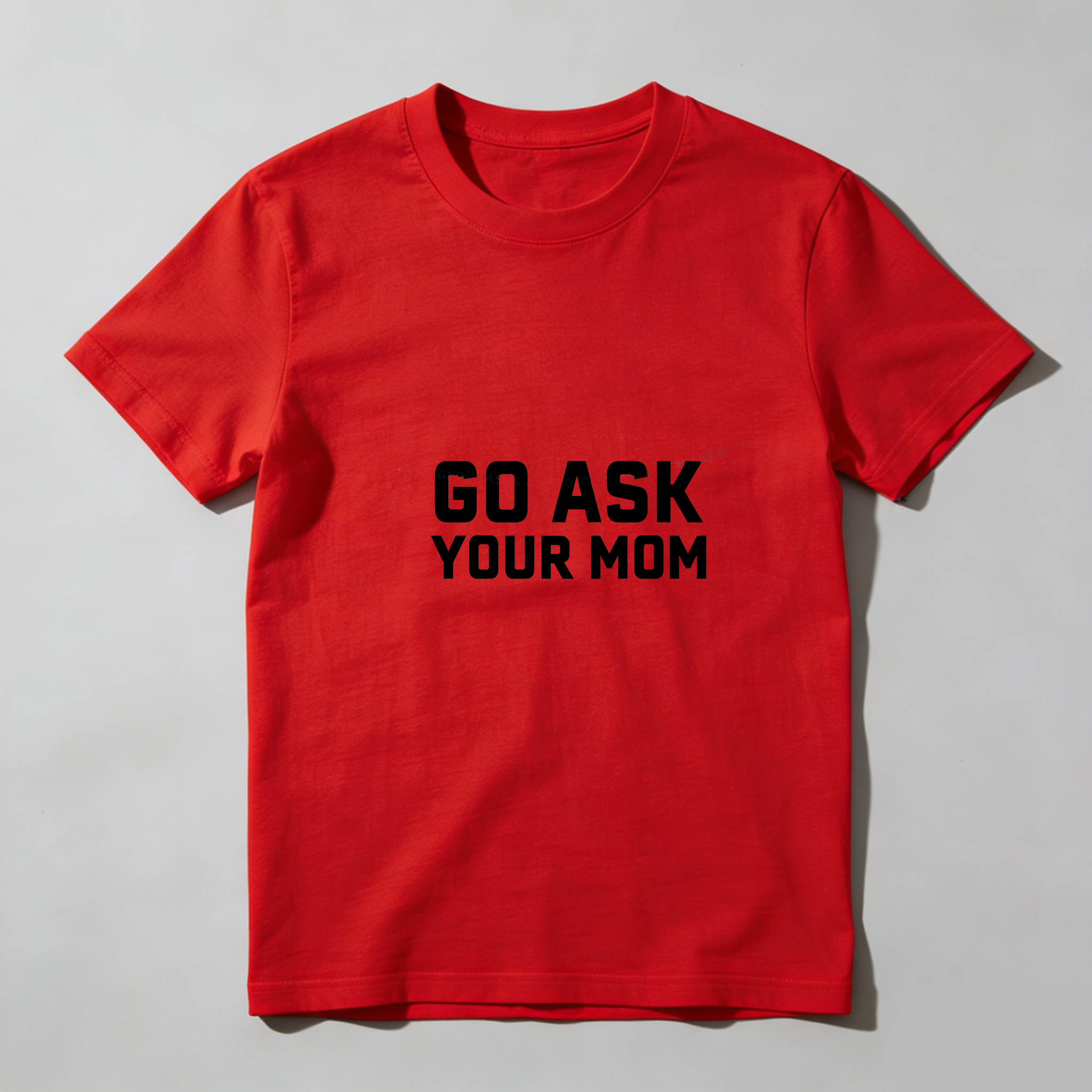 TEECURENT Go Ask Your Mom Pure Cotton Short Sleeve T Shirt-TeeCurent
