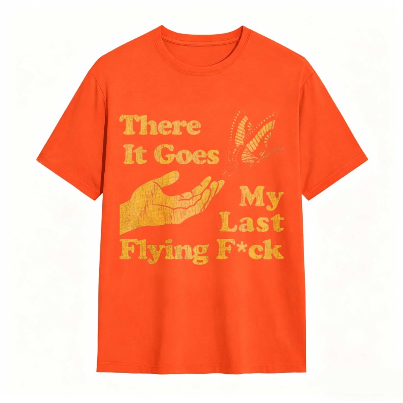 There It Goes My Last Flying Fck Graphic T-shirt