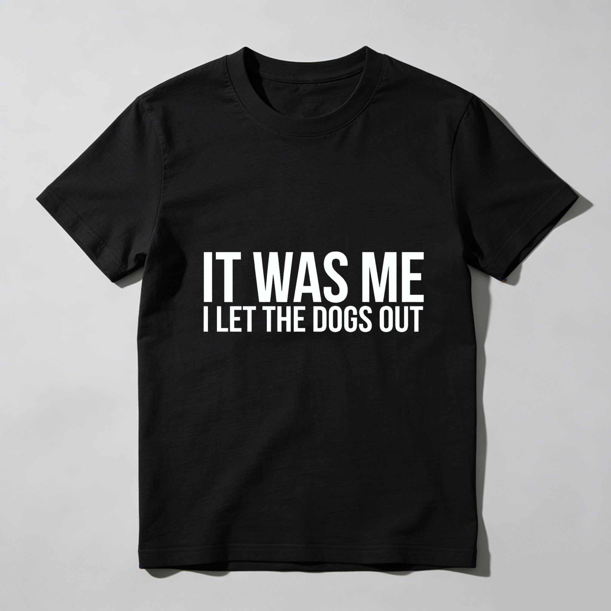 TEECURENTIt Was Me I Let The Dogs Out T Shirt Funny Dog Lover Gift For Men Women Casual Wear Black Cotton Top-TeeCurent