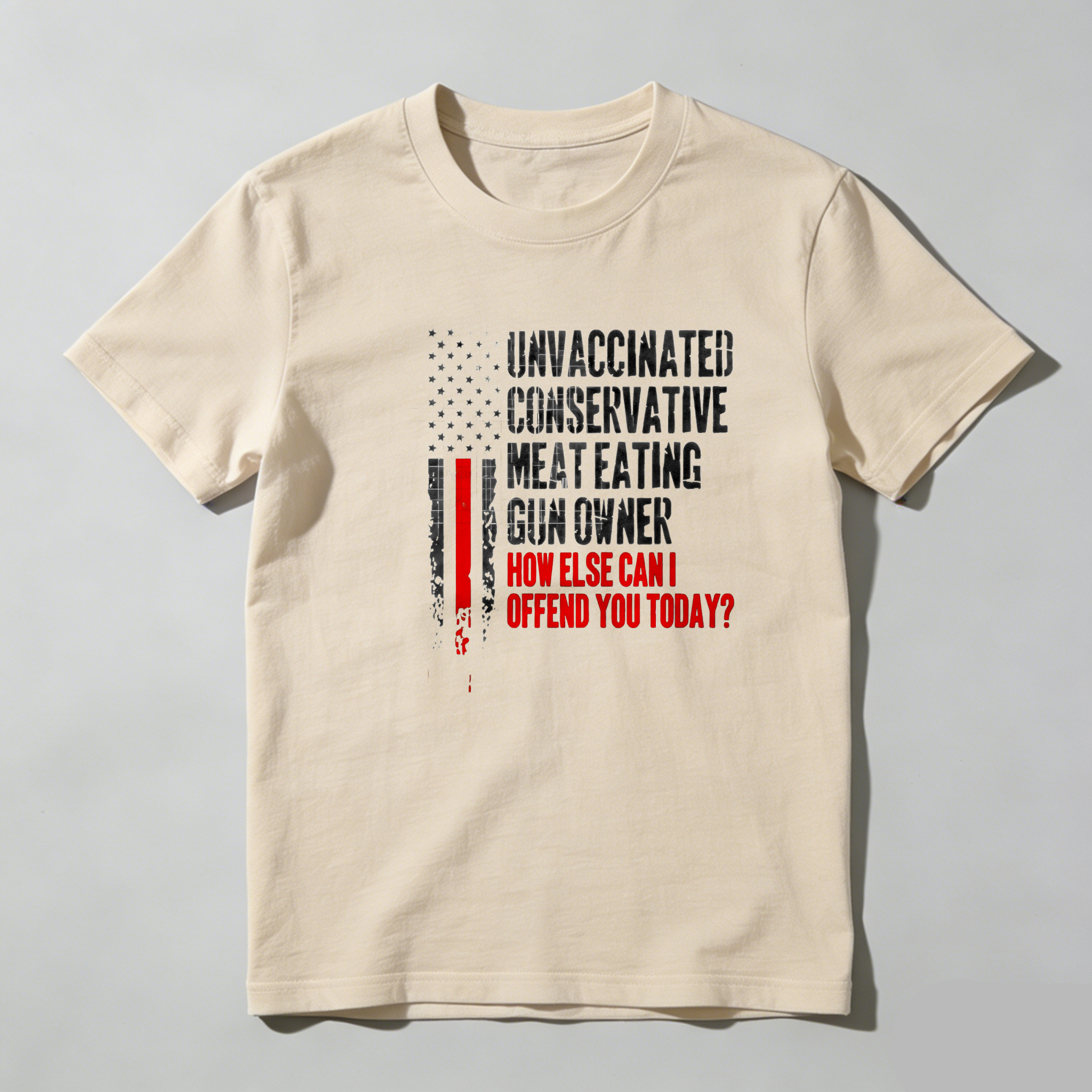 TEECURENT Unvaccinated Conservative Meat Eating Gun Owner How Else Can I Offend You Today Pure Cotton Short Sleeve T Shirt-TeeCurent