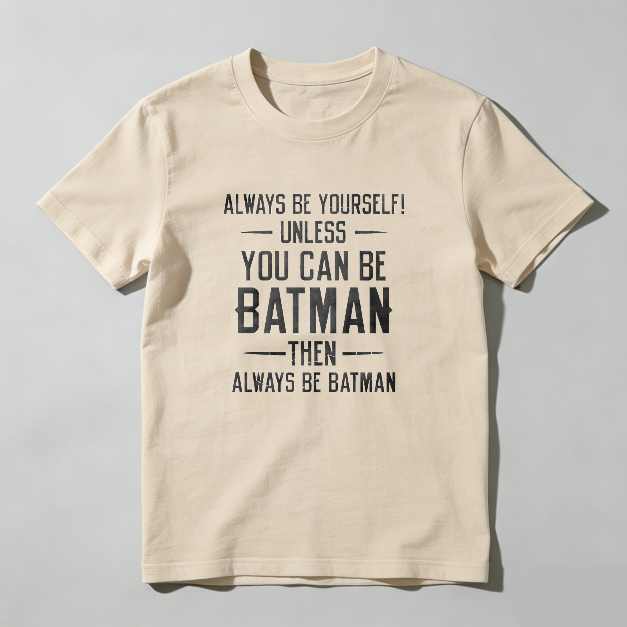 TEECURENT Always Be Yourself Unless You Can Be Batman Then Always Be Batman Pure Cotton Short Sleeve T Shirt-TeeCurent