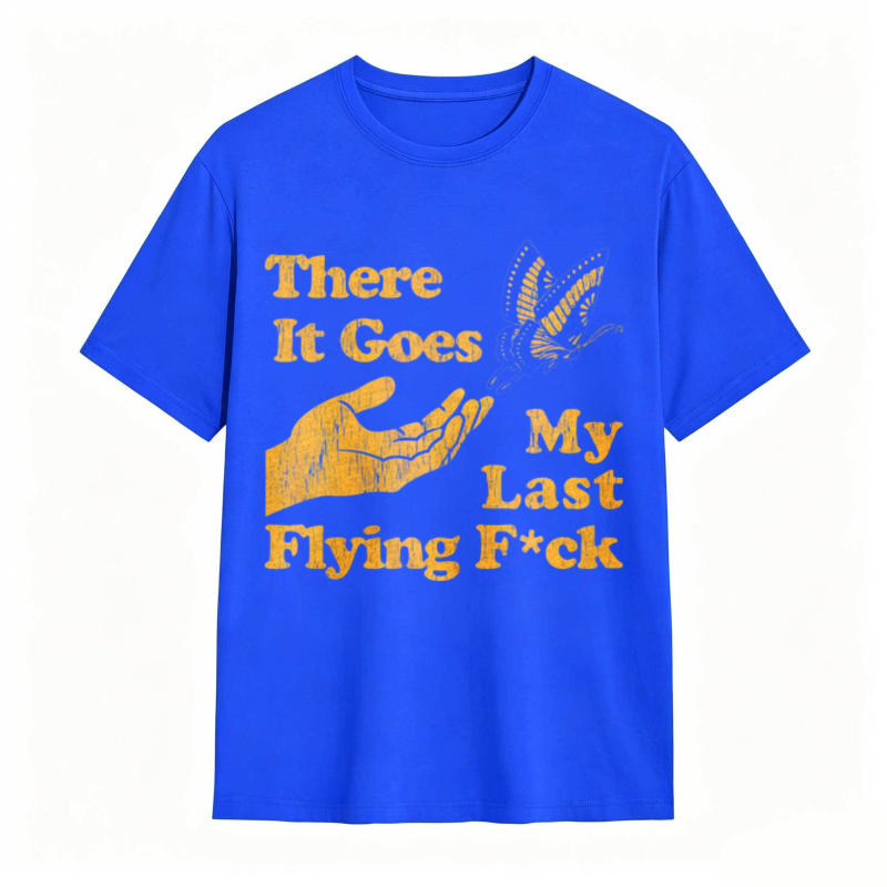 There It Goes My Last Flying Fck Graphic T-shirt