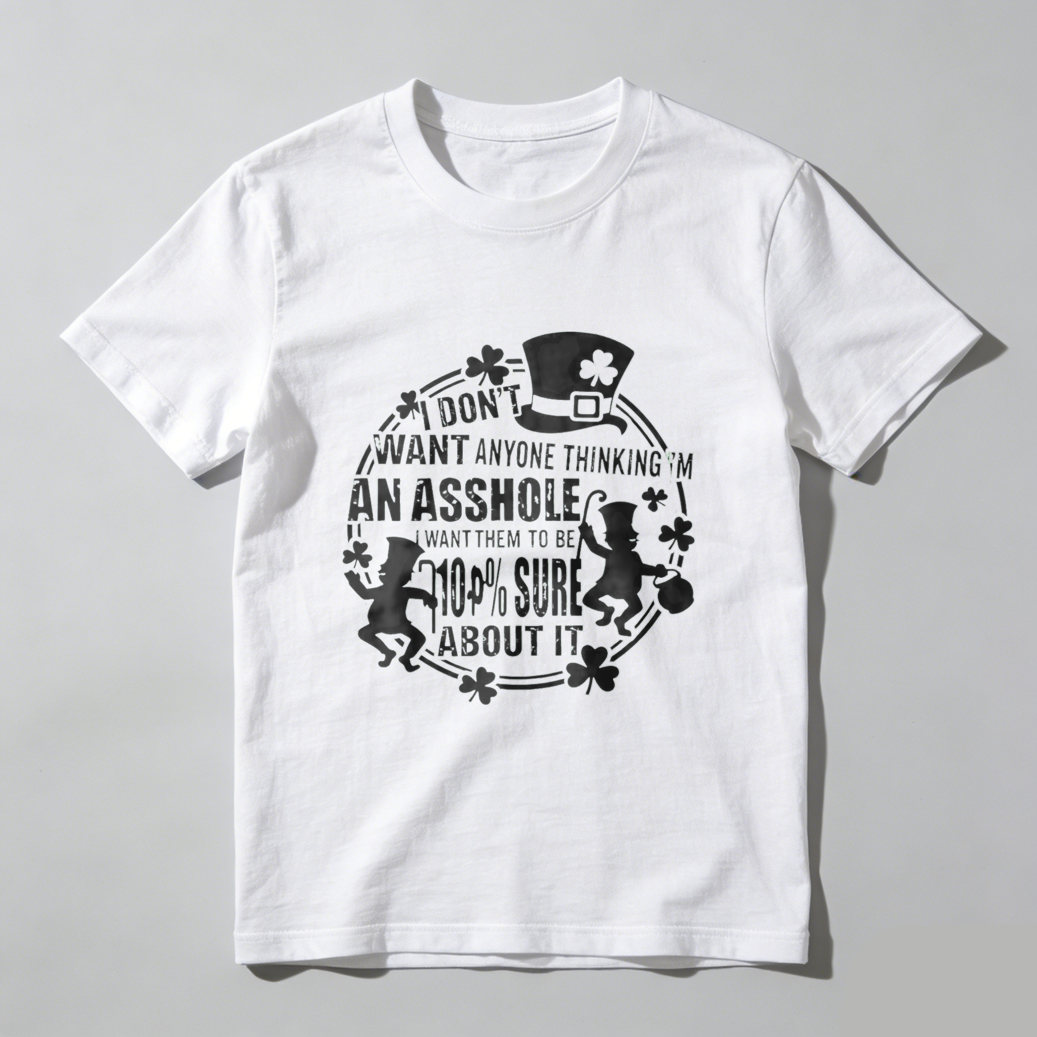 TEECURENT I Dont Want Anyone Thinking Im An Asshole I Want Them To Be 100 Percent Sure About It St Patrick Day Shirt