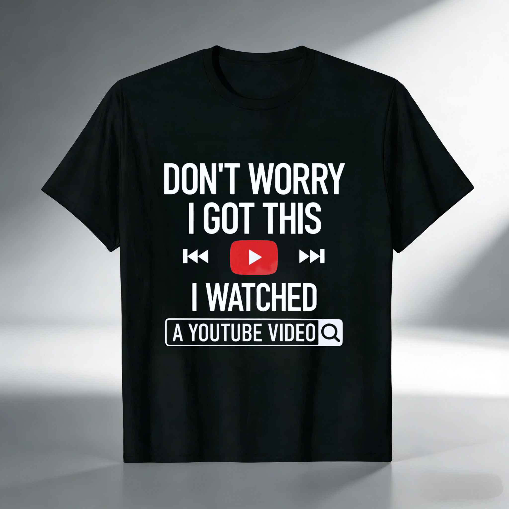 TEECURENT Dont Worry I Got This I Watched A Youtube Video T Shirt Funny Humor Gift For Men Women Casual Wear
