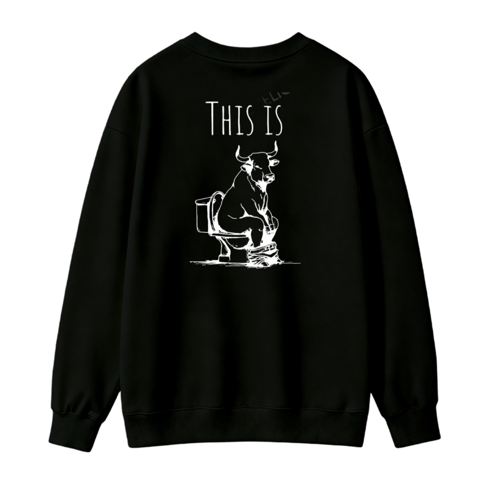 Funny Bull Sitting On Toilet This Is Graphic Sweatshirt