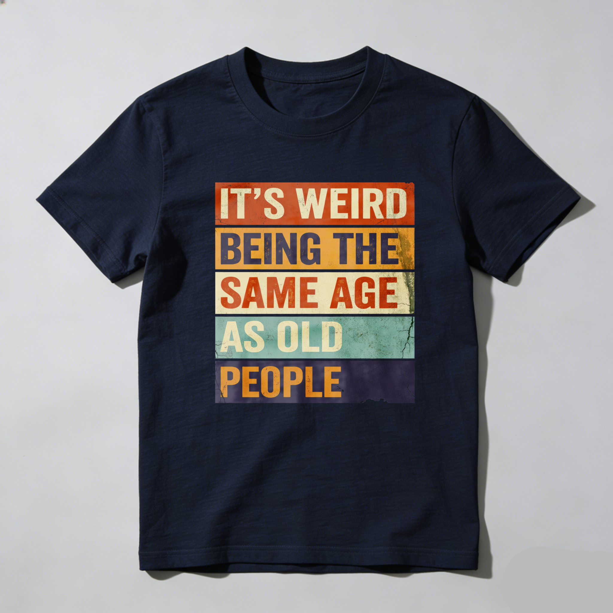 TEECURENTIts Weird Being The Same Age As Old People T Shirt Humor Gift For Adults Funny Statement Shirt Retro Design Black Color-TeeCurent