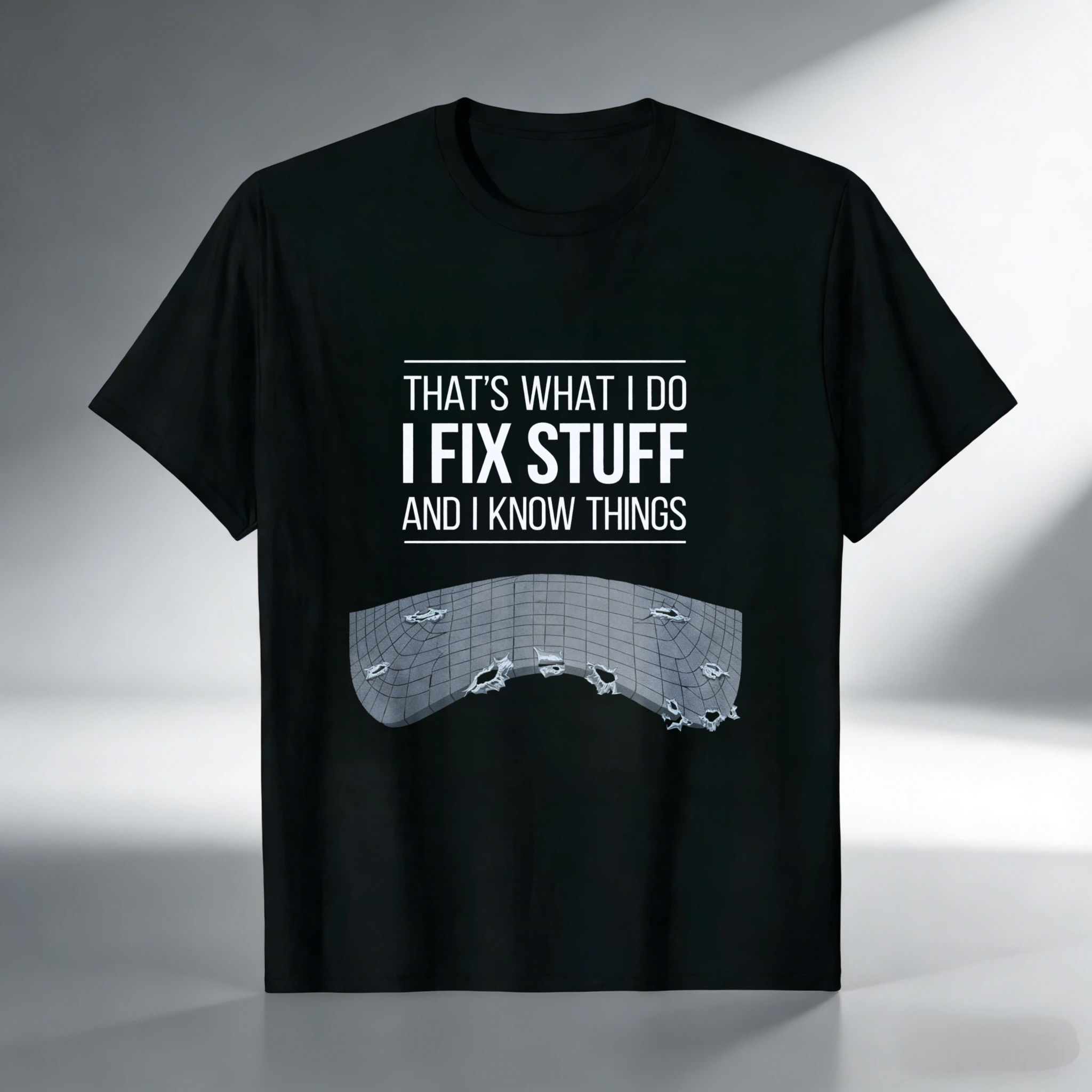 That's What I Do I Fix Stuff And I Know Things T-Shirt